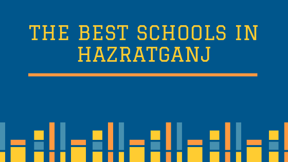 The Best Schools in Hazratganj